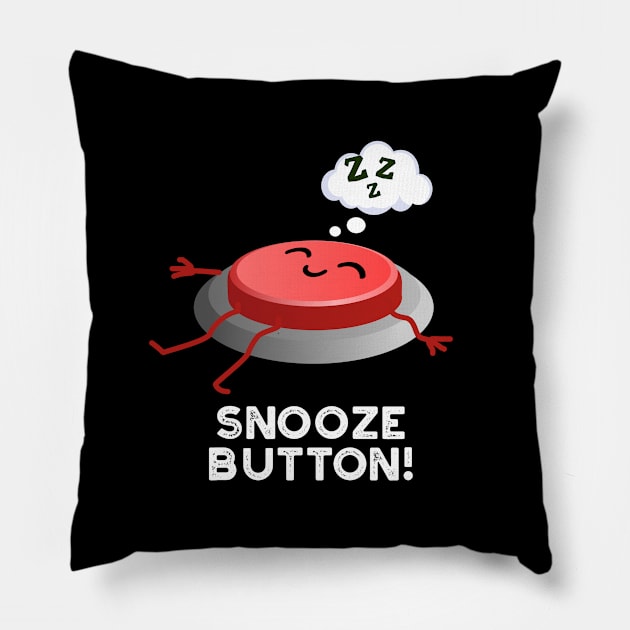 Snooze Button Funny Sleeping Pun Pillow by punnybone