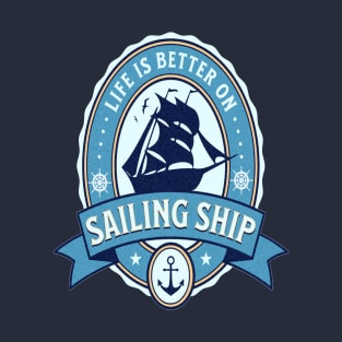 Marin Life is Better on Sailing Ship For Sailors & Sailboat T-Shirt