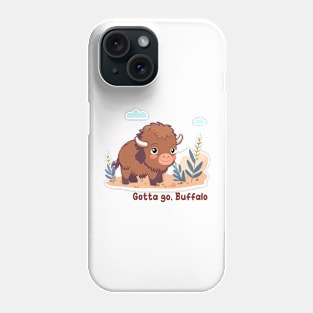 Gotta go, Buffalo Phone Case