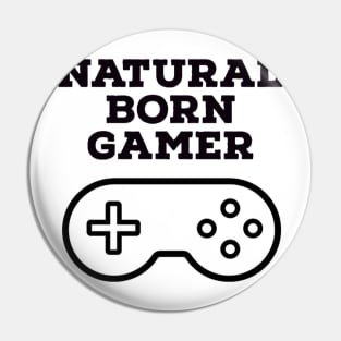 Natural born gamer Pin