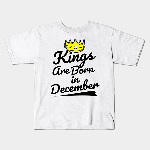 kings are born in december t shirt