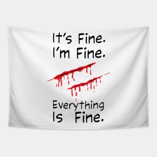 it's fine i'm fine everything's fine Tapestry