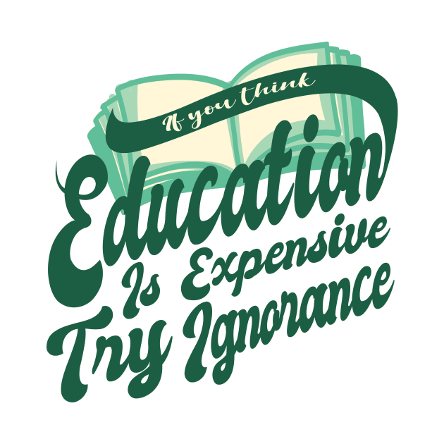 'Try Ignorance' Education For All Shirt by ourwackyhome