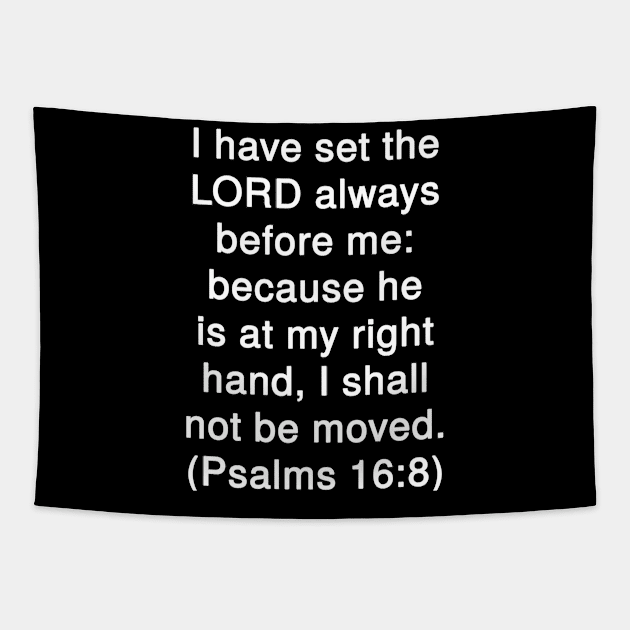 Psalm 16:8 King James Version (KJV) Tapestry by Holy Bible Verses