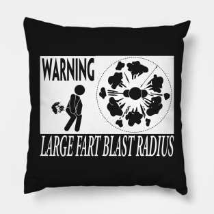 WARNING LARGE FART BLAST RADIUS Pillow