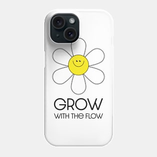 Grow with the flow Phone Case