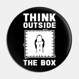 THINK OUTSIDE THE BOX Pin