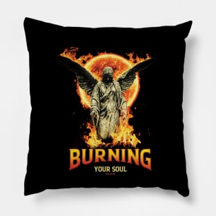 BURNING YOUR SOUL Pillow