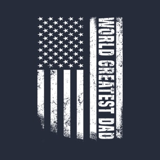 World Greatest Dad USA Flag 4th Of July For Independence Day T-Shirt