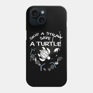 Skip a Straw Save a Turtle Anti Plastic T-Shirt Phone Case