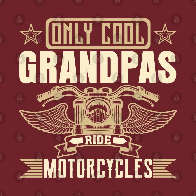 Only cool grandpas ride motorcycles by EchoChicTees