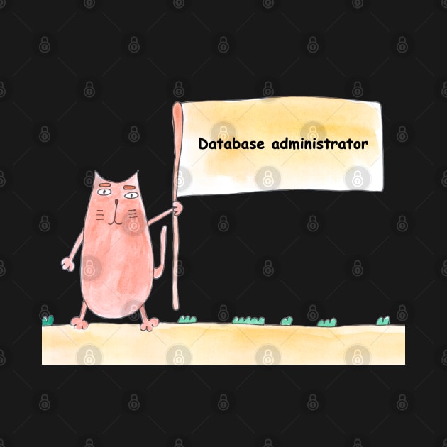 Database administrator, profession, work, worker, professional, cat, humor, fun, job, text, inscription, humorous, watercolor, animal, character by grafinya