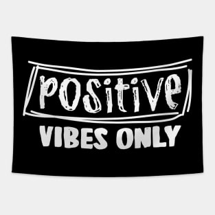 Positive Vibes Only Tapestry