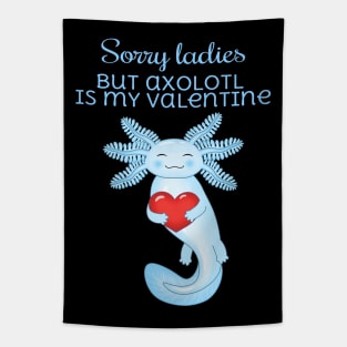 Sorry ladies but axolotl is my valentine Tapestry