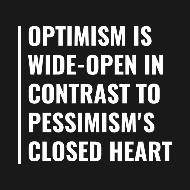 Optimism is Contrast To Pessimism's Closed Heart by kamodan