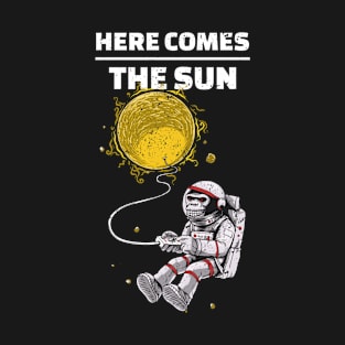 Here comes the sun - Space Lover T-Shirt