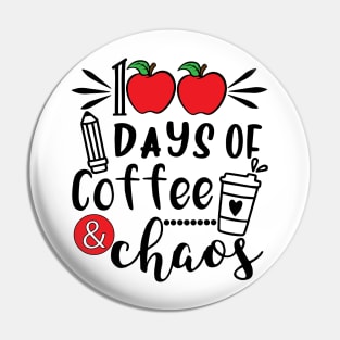 100 Days Of Coffee & Chaos - 100th Day Of School Funny Teacher Pin