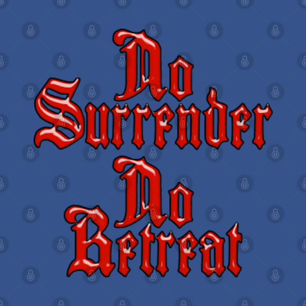 Disover No surrender no retreat - No Surrender No Retreat - T-Shirt