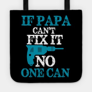 If Papa can't fix it No one can Tote
