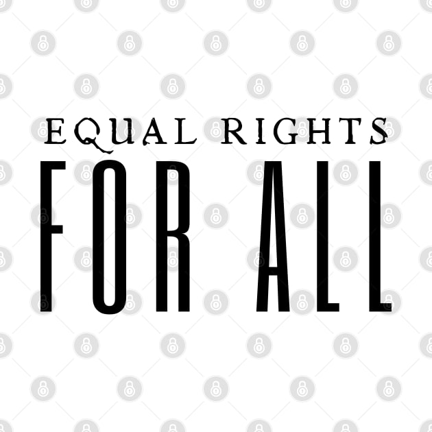 Equal Rights For All by HobbyAndArt