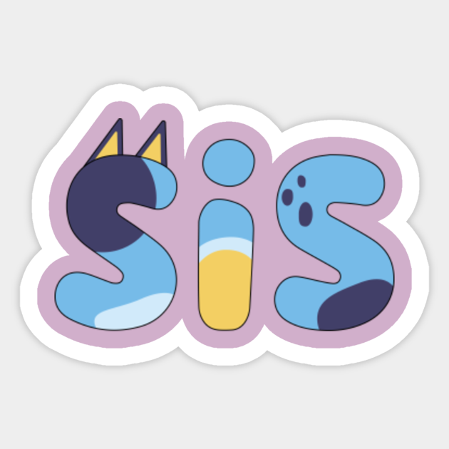 bluey sis bluey sticker teepublic au