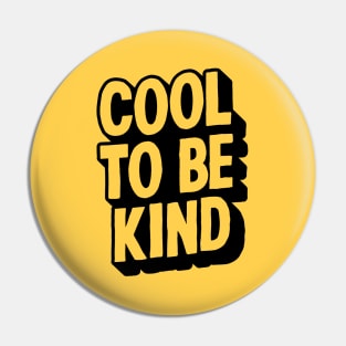 COOL TO BE KIND Pin