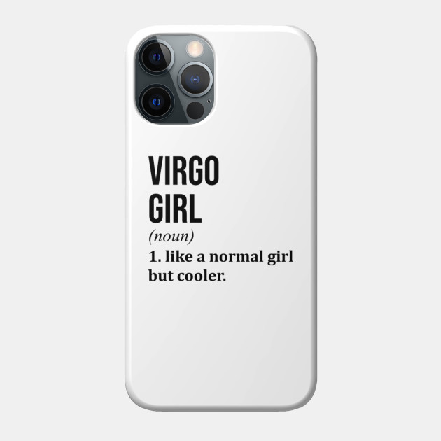 Awesome And Funny Virgo Girl Like A Normal Girl But Cooler Gift Gifts Saying Quote For A Birthday Or Christmas - Virgo - Phone Case