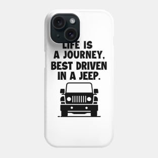 Life is a journey, best driven in a jeep. Phone Case