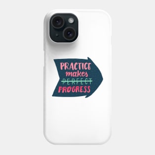 Practice makes progress Phone Case