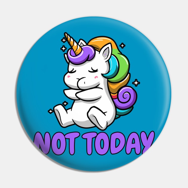 Not Today Lazy Unicorn Pin by NAM Illustration