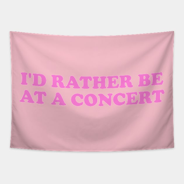 I'd rather be at a concert Shirt, Funny Concert Shirt,  Music Shirt, Gift for concert Lover, Y2k Inspired Tapestry by ILOVEY2K