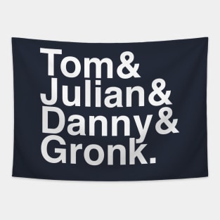 Tom & Julian & Danny & Gronk Tapestry