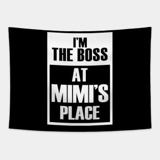 I'm The Boss At Mimi's Place For Funny Grandkids Tapestry