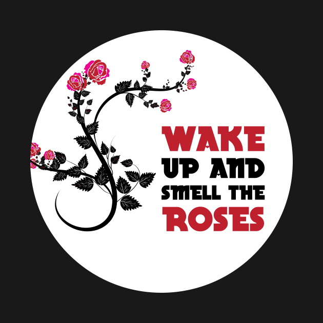 Wake up and smell the roses by GoranDesign