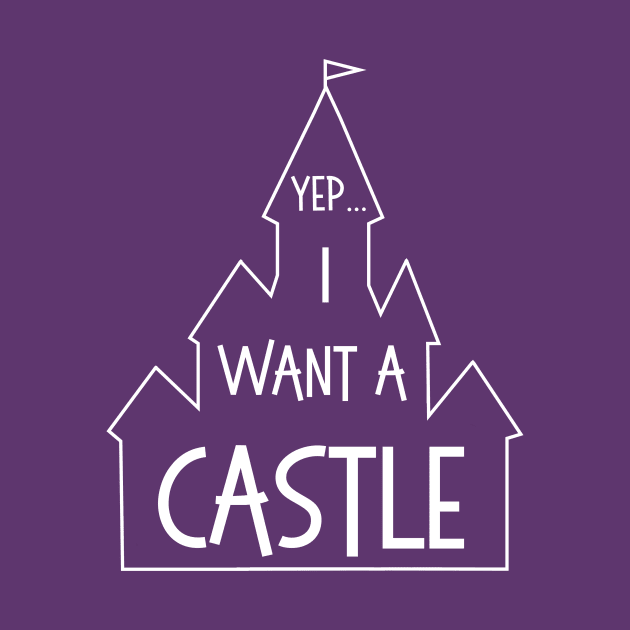 Yep, I Want a Castle by fairytalelife