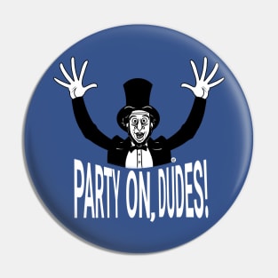 Lincoln Says, "Party On, Dudes!" Pin