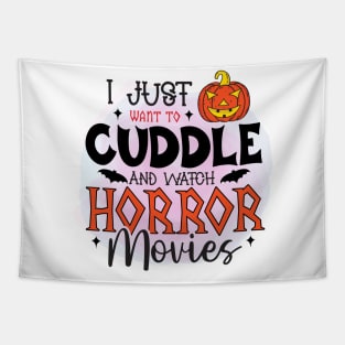 I Just Want To Cuddle And Watch Horror Movies Tapestry