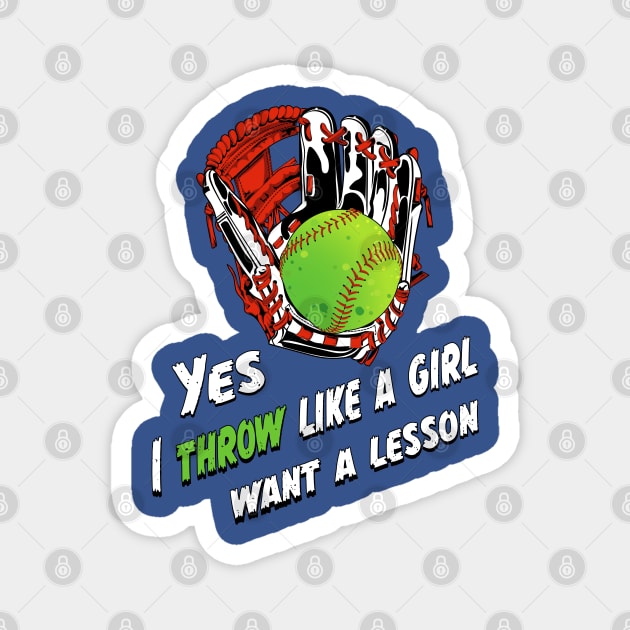 yes i throw like a girl want a lesson Magnet by PunnyPoyoShop