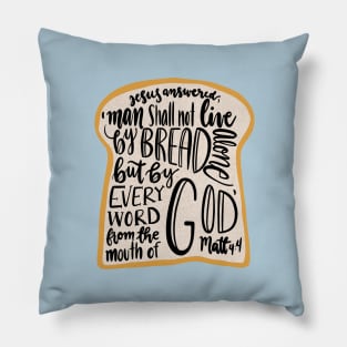 Matthew 4:4 - Man shall not live by bread alone Pillow