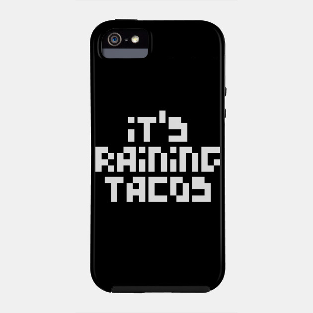 Its Raining Tacos Funny Gamer Song Its Raining Tacos Phone Case Teepublic - roblox boombox codes it's raining tacos