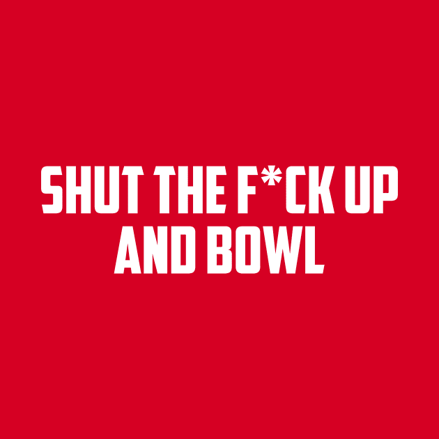 Just stop bro by AnnoyingBowlerTees