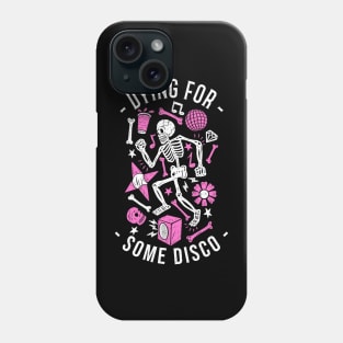 DYING FOR SOME DISCO (pink) Phone Case