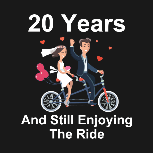 20th Anniversary TShirt 20 Years And Still Enjoying The Ride by StarDesignsByME