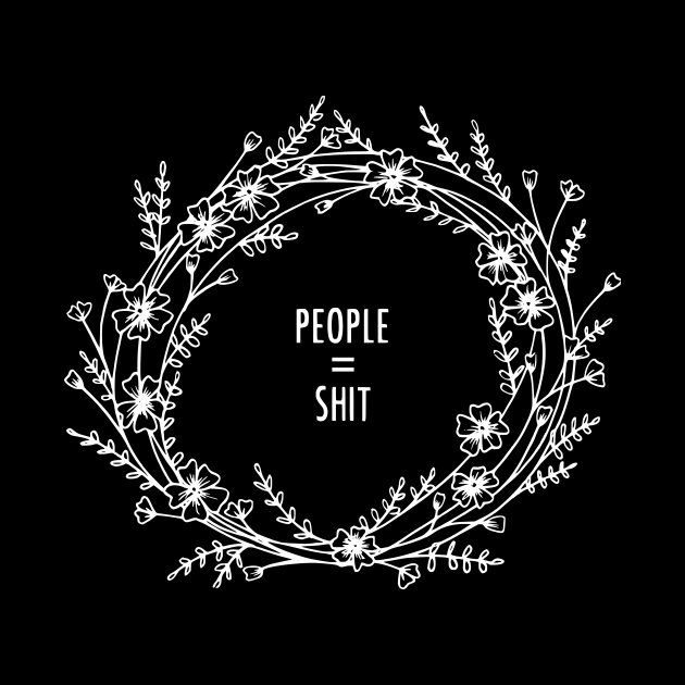 People Equal Shit Floral Wreath by prettyinpunk