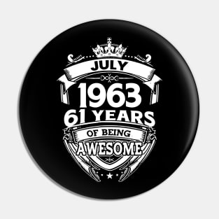 July 1963 61 Years Of Being Awesome 61st Birthday Pin