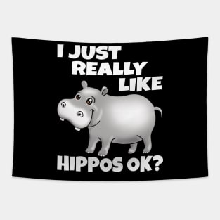 I Just Really Like Hippos OK? Funny Hippo Tapestry