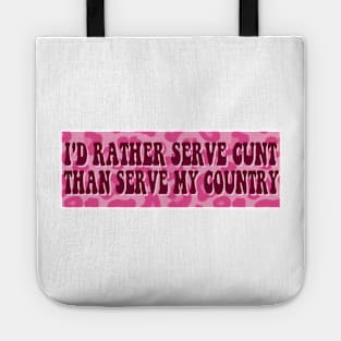 I'd Rather Serve Bumper Sticker Tote