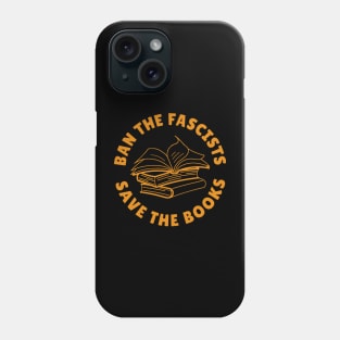 Ban The Fascists Save The Books Phone Case