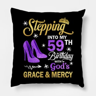 Stepping Into My 59th Birthday With God's Grace & Mercy Bday Pillow