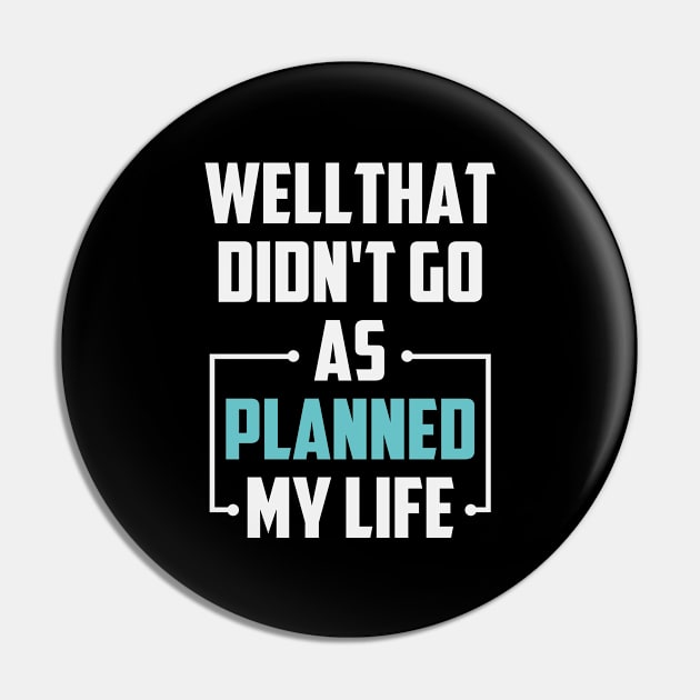 Well That Didn't Go as Planned My Life Funny Sarcastic Life Gift Idea / Divorce Quote / Chrsitmas Gifts Pin by First look